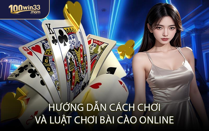 Hướng Dẫn Cách Chơi và Luật Chơi Bài Cào Online